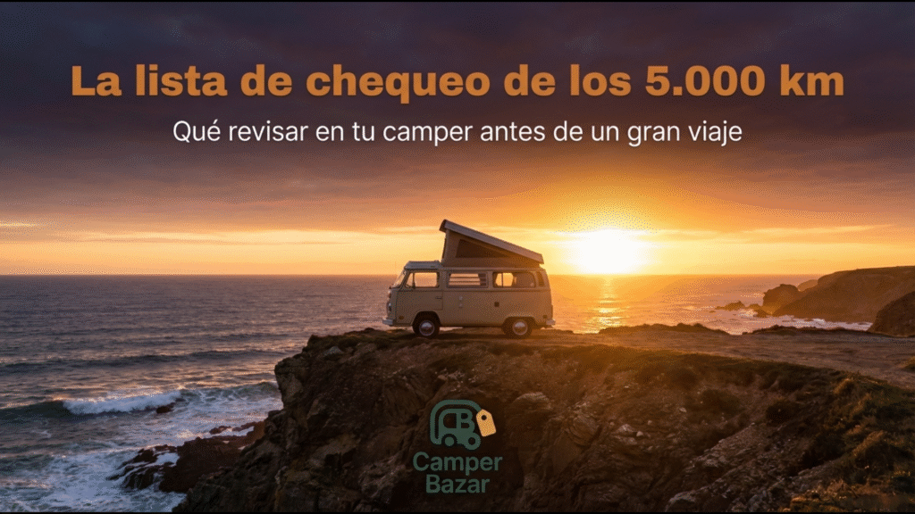 Lista de Chequo de los 5000 km para tu camper
